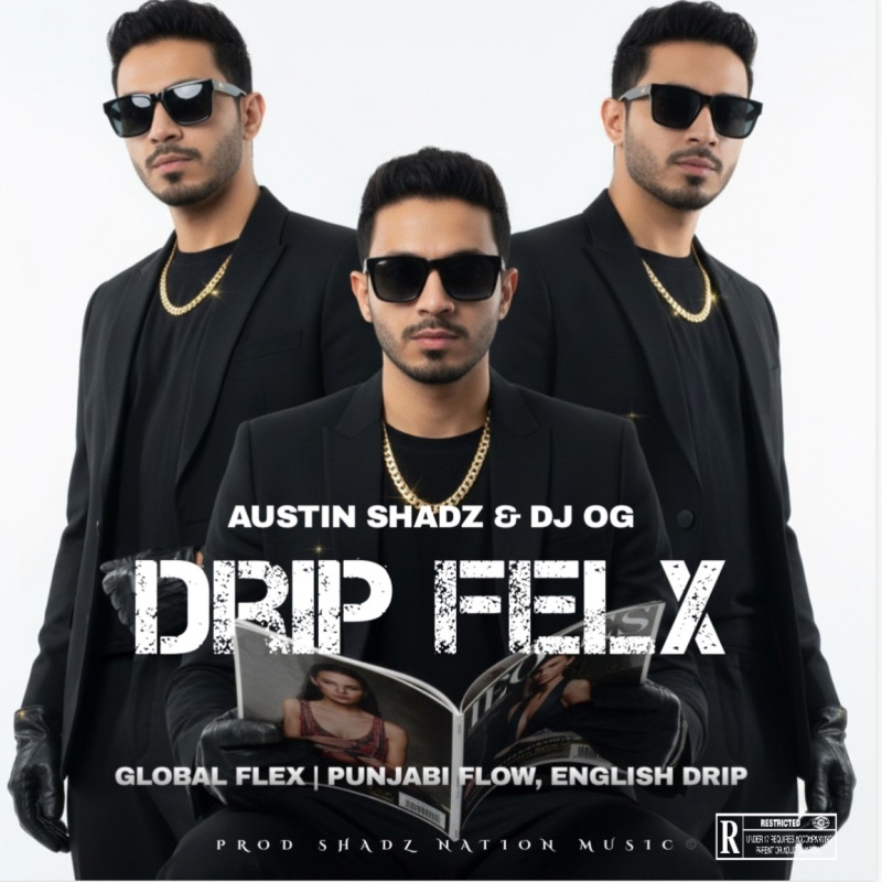 Drip - Austin Shadz X DJ OG  Punjabi  English Hip- Austin Shadz